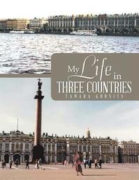bokomslag My Life in Three Countries