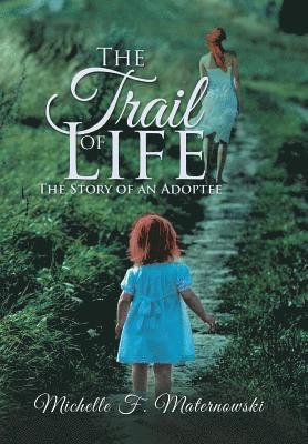 The Trail of Life 1