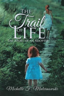The Trail of Life 1