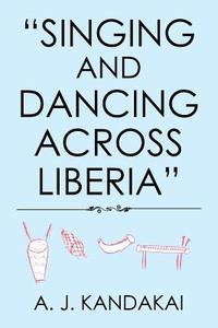 bokomslag "Singing and Dancing Across Liberia"