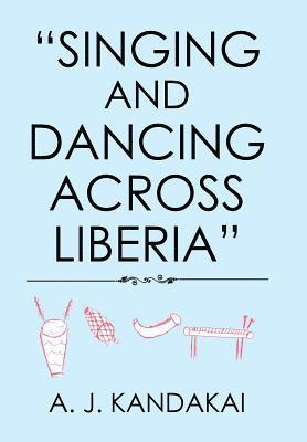 bokomslag "Singing and Dancing Across Liberia"