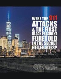 bokomslag Were the 911 Attacks & the First Black President Foretold in the Secret Hitler Files?