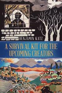bokomslag A Survival Kit for the Upcoming Creators