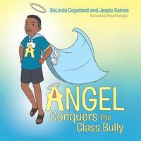 bokomslag Angel Conquers the Class Bully