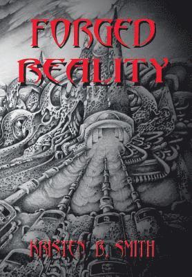 Kristen Smith - Forged Reality, Inbunden