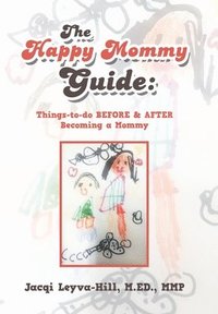 bokomslag The Happy Mommy Guide