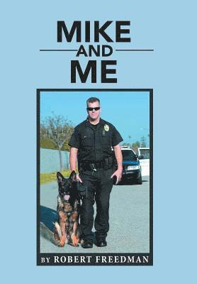 Robert Freedman - Mike and Me, Inbunden