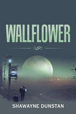 Shawayne Dunstan - Wallflower, Häftad