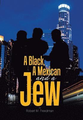 Black, a Mexican and a Jew