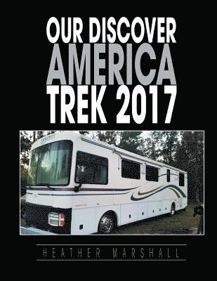 Heather Marshall - Our Discover America Trek 2017, Häftad