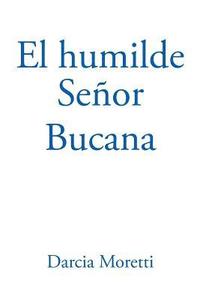 bokomslag El Humilde Seor Bucana