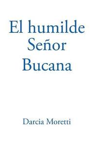 bokomslag El Humilde Seor Bucana