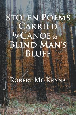 bokomslag Stolen Poems Carried by Canoe to Blind Man'S Bluff