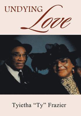 Tyietha Frazier - Undying Love, Inbunden