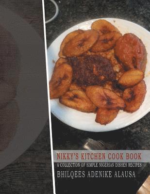 Nikky'S Kitchen Cook Book 1