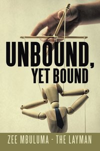 bokomslag Unbound, Yet Bound