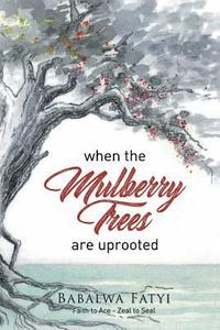 bokomslag When Mulberry Trees Are Uprooted