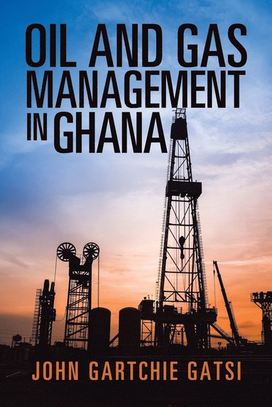 bokomslag Oil and Gas Management in Ghana