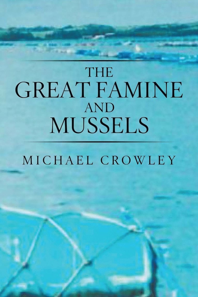 Michael Crowley - Great Famine and Mussels, Häftad