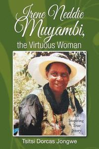 bokomslag Irene Neddie Muyambi, the Virtuous Woman