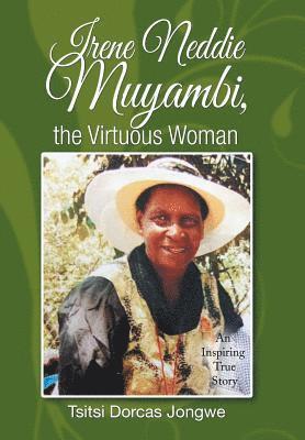 bokomslag Irene Neddie Muyambi, the Virtuous Woman