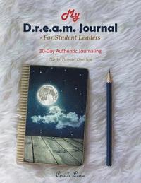 bokomslag My D.R.E.A.M. Journal-For Student Leaders