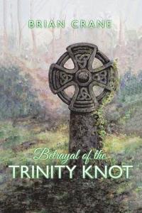 bokomslag Betrayal of the Trinity Knot