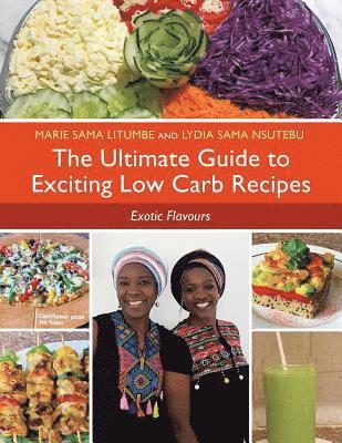 bokomslag The Ultimate Guide to Exciting Low Carb Recipes