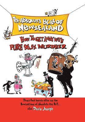 Denis Joseph - Absolute Bull of New Zealand, Inbunden