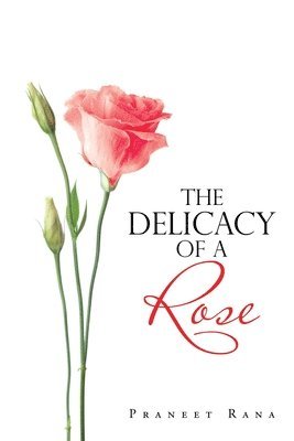 bokomslag Delicacy of a Rose