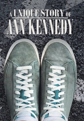 A Unique Story of Ann Kennedy 1