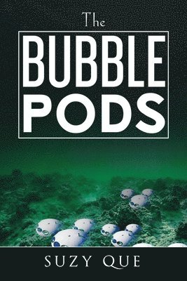 bokomslag The Bubble Pods