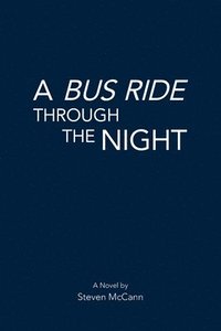 bokomslag A Bus Ride Through the Night