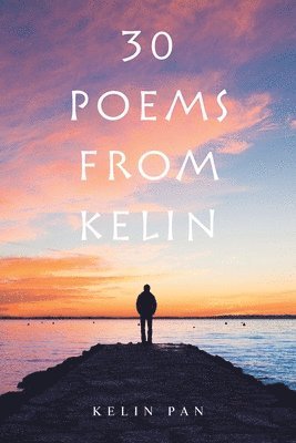 Kelin Pan - 30 Poems from Kelin, Häftad