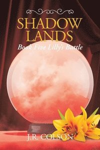 bokomslag Shadow Lands Book Five Lilly's Battle