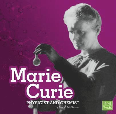 Lisa M. Bolt Simons - Marie Curie: Physicist and Chemist, Inbunden