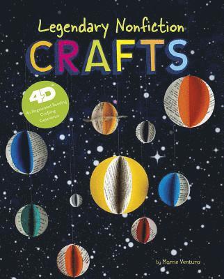 Marne Ventura - Legendary Nonfiction Crafts: 4D an Augmented Reading Crafts Experience, Inbunden