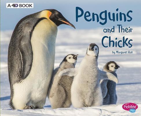 Penguins and Their Chicks: A 4D Book 1