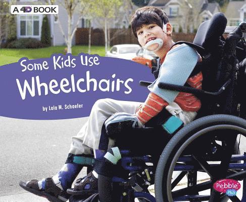 Some Kids Use Wheelchairs: A 4D Book