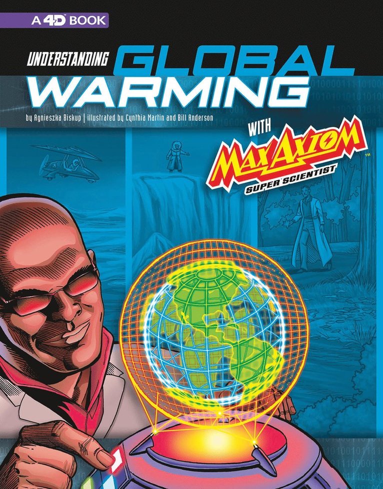 Understanding Global Warming with Max Axiom Super Scientist: 4D An Augmented Reading Science Experience