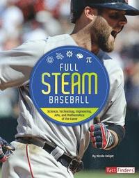 bokomslag Full STEAM Baseball: Science, Technology, Engineering, Arts, and Mathematics of the Game