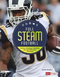 bokomslag Full STEAM Football: Science, Technology, Engineering, Arts, and Mathematics of the Game