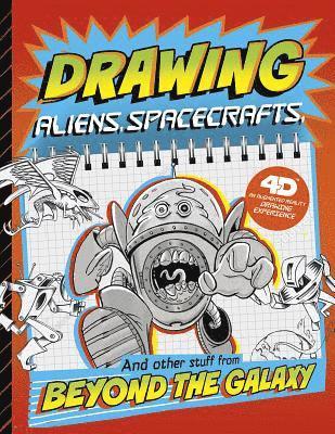 Drawing Aliens, Spacecraft, and Other Stuff Beyond the Galaxy: 4D an Augmented Reading Drawing Experience 1