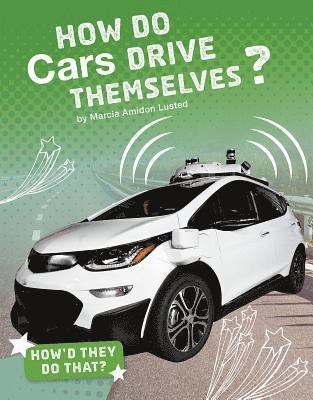 Marcia Amidon Lusted - How Do Cars Drive Themselves?, Inbunden
