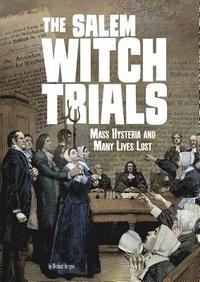 bokomslag The Salem Witch Trials: Mass Hysteria and Many Lives Lost