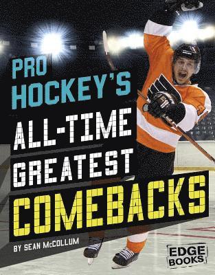 Sean McCollum - Pro Hockey's All-Time Greatest Comebacks, Inbunden