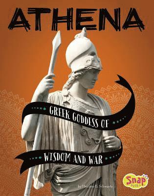 Heather E. Schwartz - Athena: Greek Goddess of Wisdom and War, Inbunden