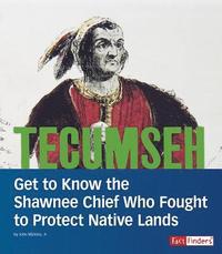 bokomslag Tecumseh: Get to Know the Shawnee Chief Who Fought to Protect Native Lands