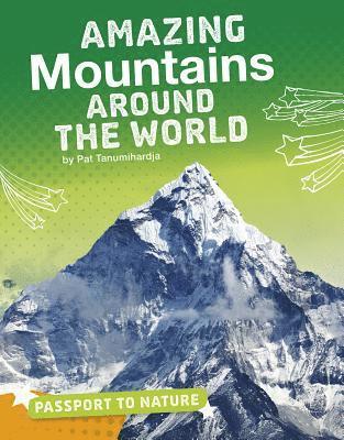 Pat Tanumihardja - Amazing Mountains Around the World, Inbunden