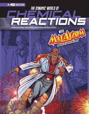 bokomslag The Dynamic World of Chemical Reactions with Max Axiom, Super Scientist